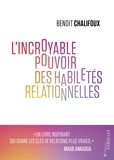 Benoit Chalifoux - L'incroyable pouvoir des habiletés relationnelles.