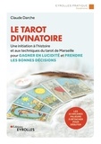 Claude Darche - Le tarot divinatoire - Avec les 22 arcanes majeurs à détacher pour débuter.