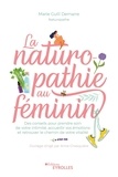 Marie Gulli Démarre - La naturopathie au féminin - Des conseils pour prendre soin de votre intimité, accueillir vos émotions et retrouver le chemin de votre vitalité.