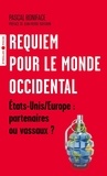 Pascal Boniface - Requiem pour le monde occidental - Etats-Unis et Europe : partenaires ou vassaux ?.