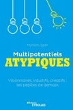 Myriam Ogier - Multipotentiels atypiques - Visionnaires, intuitifs, créatifs : les pépites de demain.
