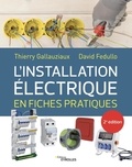 David Fedullo et Thierry Gallauziaux - L'installation électrique en fiches pratiques.