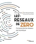 Vincent Sénétaire et Jean-Manassé Pouabou - Les réseaux de zéro - Comprendre les réseaux par la pratique.