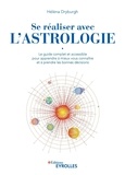 Hélèna Dryburgh - Se réaliser avec l'astrologie - Le guide complet et accessible pour apprendre à mieux vous connaître et à prendre les bonnes décisions.