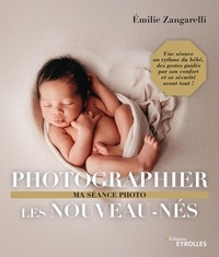 Emilie Zangarelli - Photographier les nouveau-nés.