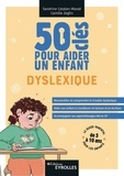 Sandrine Catalan-Massé et Camille Zeglin - 50 clés pour aider un enfant dyslexique.