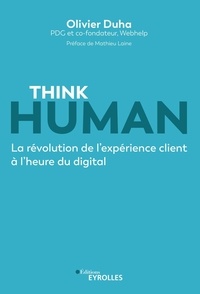 Olivier Duha - Think human - La révolution de l'expérience client à l'heure du digital.