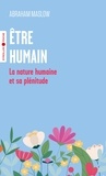 Abraham Maslow - Etre humain - La nature humaine et sa plénitude.