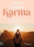Karine Micard - L'académie du Karma - Le manuel pour comprendre le processus de réincarnation - Identifier l'impact de ses vies antérieures - Libérer ses blocages karmiques et apaiser sa vie.