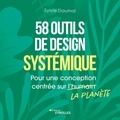 Sylvie Daumal - 58 outils de design systémique - Pour une conception centrée sur la planète.