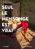 Malik Sam - Seul le mensonge est vrai.