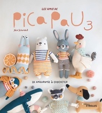Yan Schenkel - Les amis de Pica Pau - Tome 3, 20 amigurumis à crocheter.