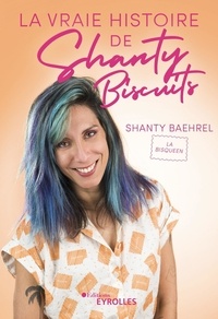 Shanty Baehrel - La vraie histoire de Shanty Biscuits.