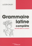 Lucien Sausy - Grammaire latine complète.