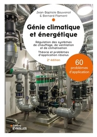 Jean-Baptiste Bouvenot et Bernard Flament - Génie climatique et énergétique - Régulation des systèmes de chauffage, de ventilation et de climatisation..