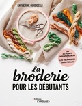 Catherine Guidicelli - La broderie pour les débutants - Les 25 points indispensables - Les techniques essentielles.