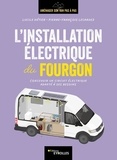 Lucile Hétier et Pierre-François Lecardez - L'installation électrique du fourgon - Concevoir un circuit électrique adapté à ses besoins.