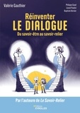 Valérie Gauthier - Réinventer le dialogue - Du savoir-être au savoir-relier.