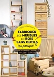 Eric Montigny - Fabriquer ses meubles en bois sans outils (ou presque !) - 12 créations accessibles, utiles et écolos.
