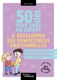 Marie Costa - 50 clés pour aider un enfant à développer ses compétences émotionnelles.