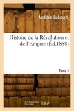 Amédée Gabourd - Histoire de la Révolution et de l'Empire. Tome 4.