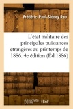 Charles-frederic Rau - L'état militaire des principales puissances étrangères au printemps de 1886. 4e édition.
