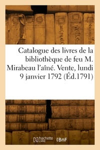  Collectif - Catalogue des livres de la bibliothèque de feu M. Mirabeau l'aîné. Vente, lundi 9 janvier 1792.
