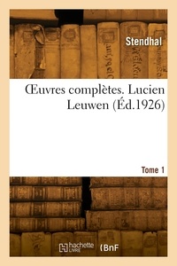  Stendhal - OEuvres complètes. Lucien Leuwen. Tome 1.