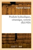 Hippolyte Salvetat - Produits hydrauliques, céramique, verrerie.