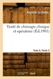 Dentu auguste Le - Traité de chirurgie clinique et opératoire. Tome X, Partie 2.