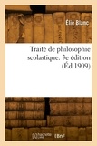 Louis Blanc - Traité de philosophie scolastique. 3e édition.
