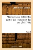 Jean-Etienne Guettard - Mémoires sur différentes parties des sciences et des arts. Tome 2.