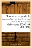  Collectif - Monuments du procès de canonisation du bienheureux Charles de Blois, duc de Bretagne, 1320-1364.