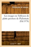 De lemnos Philostrate - Les images ou Tableaux de platte peinture de Philostrate.