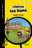 Josette Wouters - Libérez les lions - Enquete à Calais.