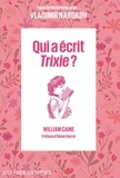 William Caine - Qui a écrit Trixie ?.