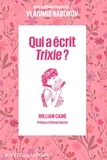 William Caine - Qui a écrit Trixie ?.