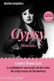 Gypsy Rose Lee - Gypsy Mémoires - Les fabuleux souvenirs de la reine du strip-tease de Broadway.