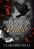 Clara Brunelli - Mon âme au Diable - Tome 2 (Romance mafia).