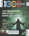 Olivier Bonnassies - 1000 raisons de croire N° 2, décembre 2023 - janvier 2024 : Les prophéties bibliques enfin décodées !.