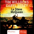 Tim Willocks et Caryl Férey - Le Steve McQueen.