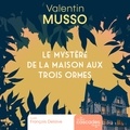 Valentin Musso et François Delaive - Le Mystère de la Maison aux Trois Ormes.