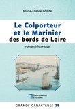 Marie-France Comte - Le Colporteur et le Marinier des bords de Loire - Grands Caractères 18.