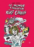 Marc Dufaud - Le monde fabuleux de Kurt Cobain.