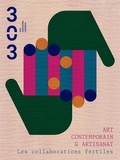  Collectif - Art contemporain et artisanat - Les collaborations fertiles.