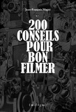 Jean-François Magre - 200 conseils pour bon filmer.