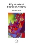 Georges Phaneg - Fifty Wonderful Secrets of Alchemy.