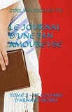 Eeckhoutte cyril Van - Le journal d'une fan amoureuse 2 : Le journal d'une fan amoureuse - Tome 2 : Et les fans d'Arnaud Henri 2021.
