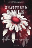 Eugénie Dielens - Shattered Iced Tome 2 : Shattered Souls.