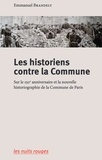 Emmanuel Brandely - Les historiens contre la Commune - Sur le 150e anniversaire et la nouvelle historiographie de la Commune de Paris.